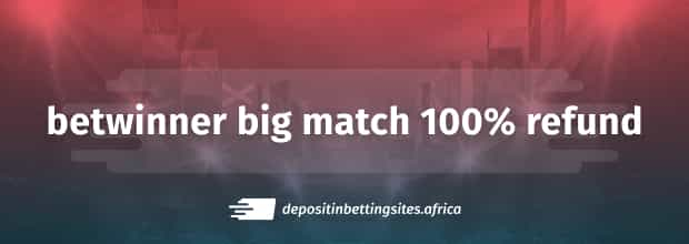 betwinner big match promo lost bet refund