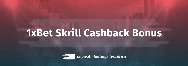 1xbet skrill cashback bonus